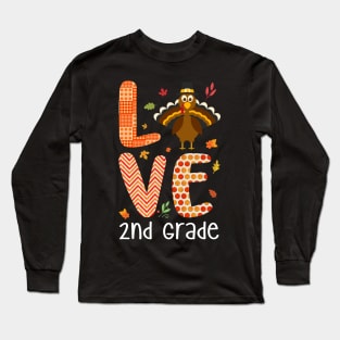 Love 2nd Grade Thanksgiving Gift Shirt Long Sleeve T-Shirt